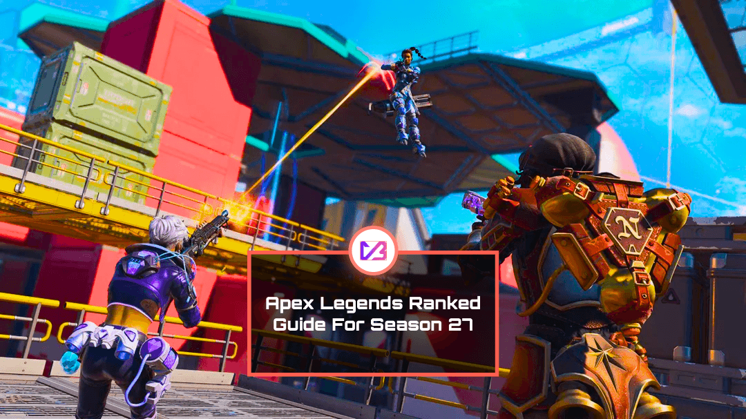 Apex Legends Season 27 Ranked Changes Explained – Complete Guide